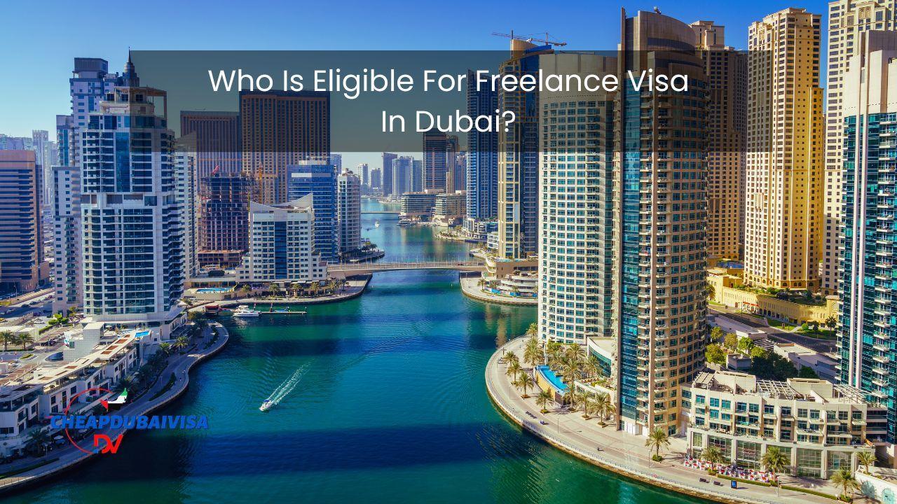 How Much Is A Freelance Visa In Dubai?